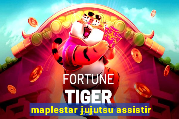 maplestar jujutsu assistir